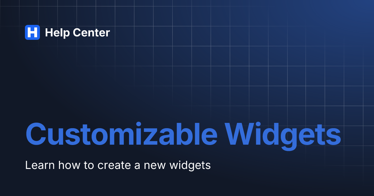 Customizable Widgets | Help Center